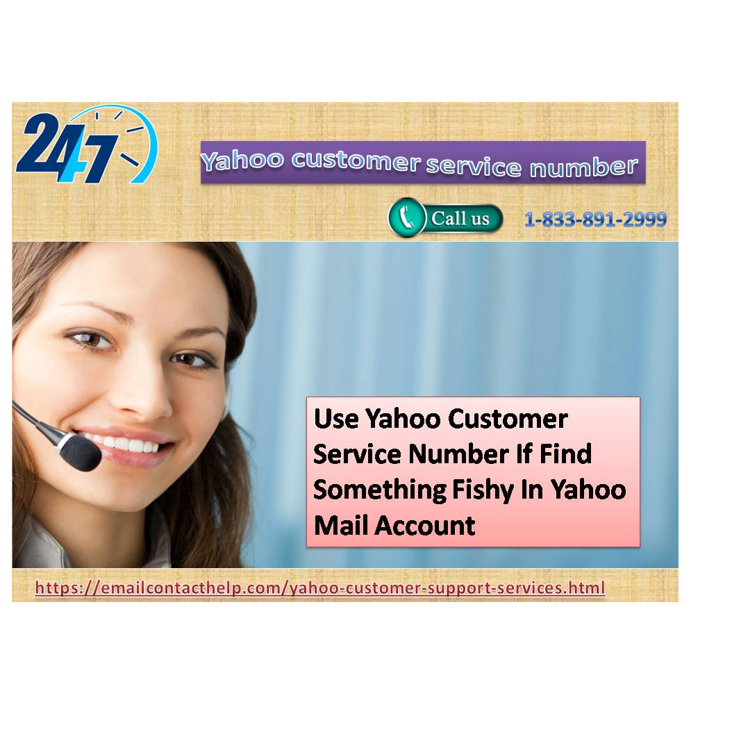Use Yahoo Customer Service Number If Find Something Fishy In Yahoo Mail Account 1-833-891-2999