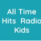 all time hits radio Kids
