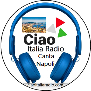 Ciao Italia Radio - Canta Napoli - Napoli in the world