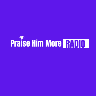 Praise Him More Radio