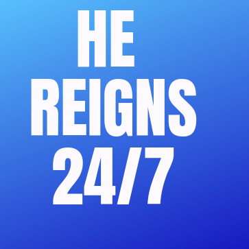 He Reign 24/7