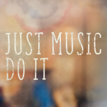 Just the  Music Do IT