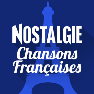 Nostalgie Chansons Francaises