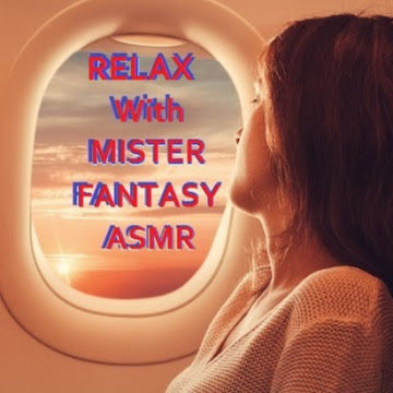 RELAX With MISTER FANTASY ASMR
