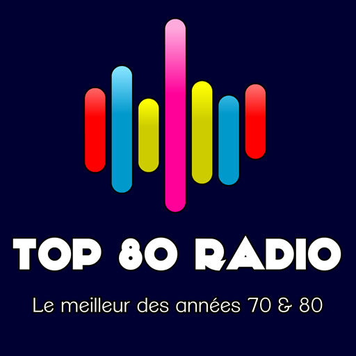 TOP 80 radio, le meilleur des annees 70 et 80