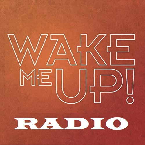 Wake Me Up Radio