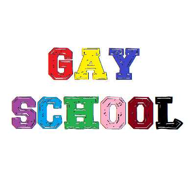 GAY SCHOOL
