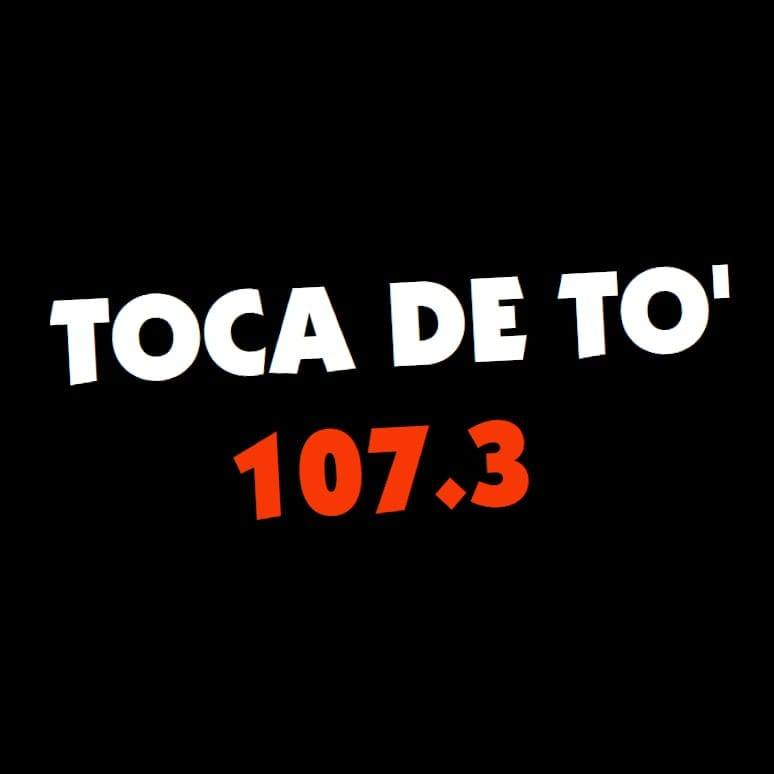 Toca De To' 107.3 FM