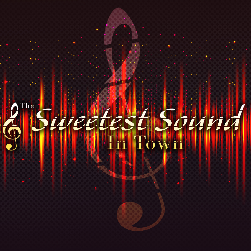 The Sweetest Sound in Town
