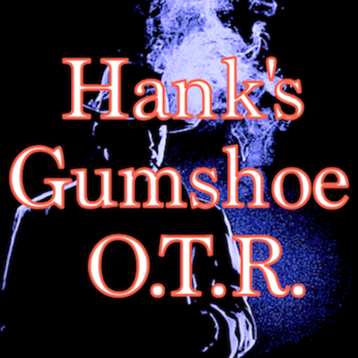 Hank's Gumshoe Old Time Radio