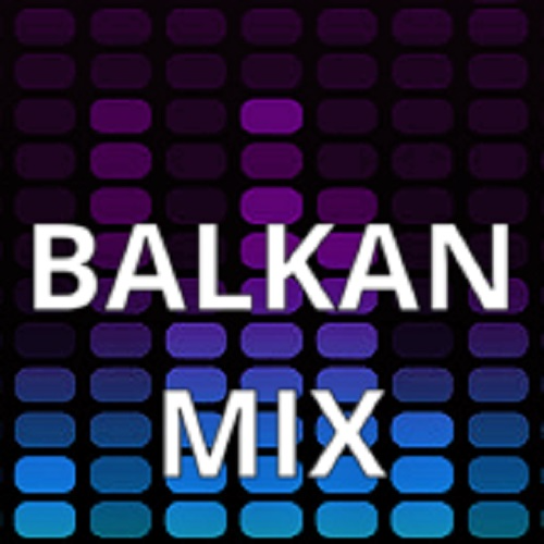 BALKAN MIX - EX YU FOLK MUZIKA 2