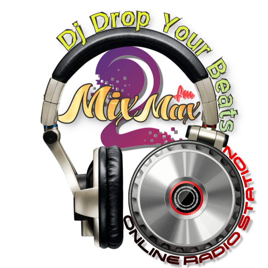 Mix2MaxFm @ Dj Drop Your Beats