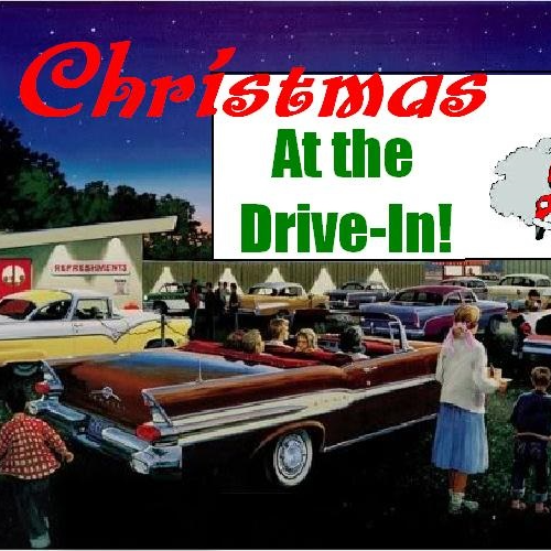 Christmas At The Drive-In!