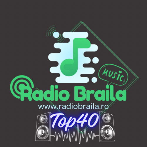 Radio Braila Top40 Romania | wWw.RadioBraila.Ro