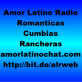 Amor Latino Radio Romanticas CumbiasRancheras http://bit.do/alrweb