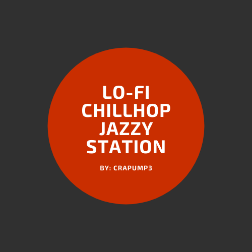 LoFi / Chillhop / Jazzy Station