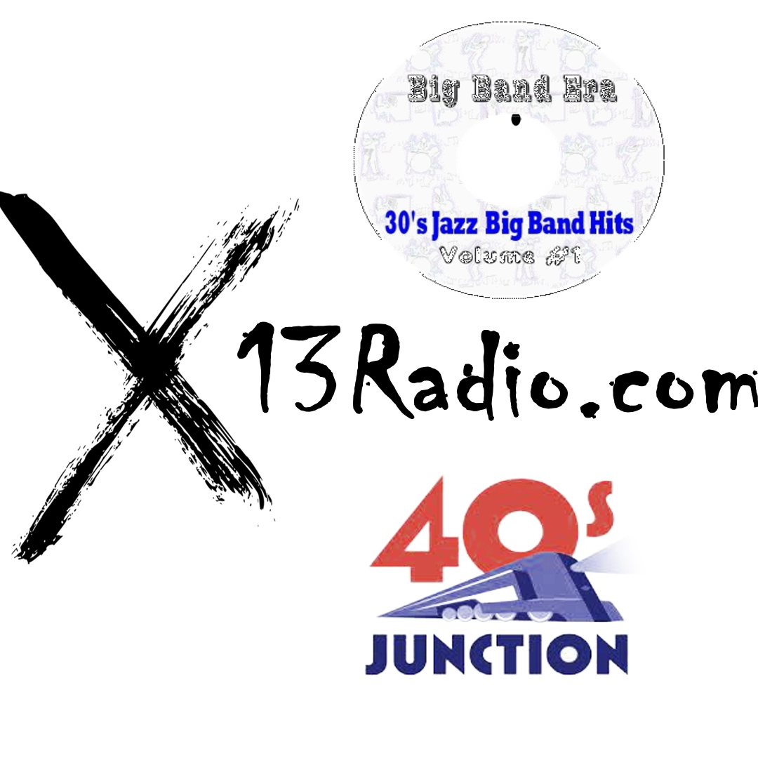 X13 Radio - 30's and 40's Hits