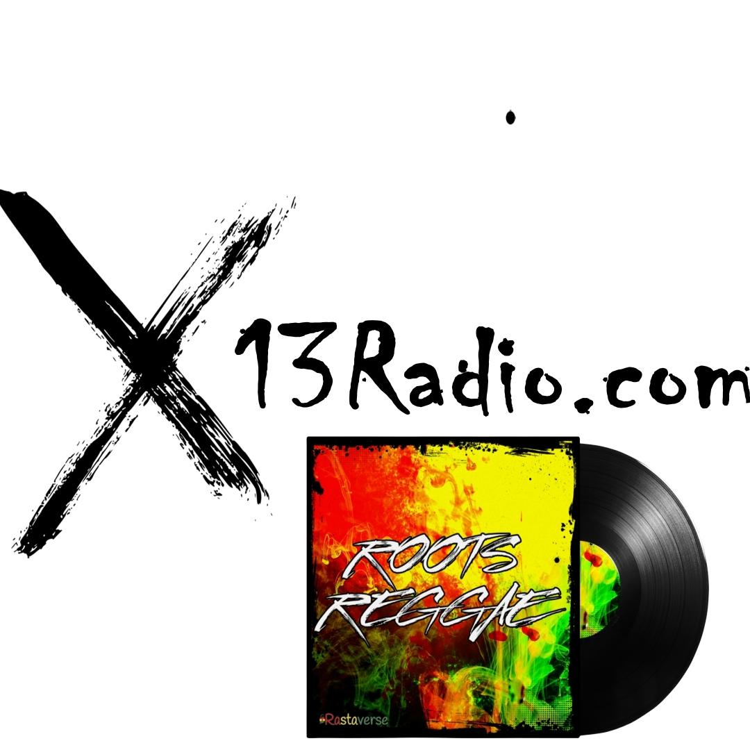 X13 Radio - Roots Reggae Music