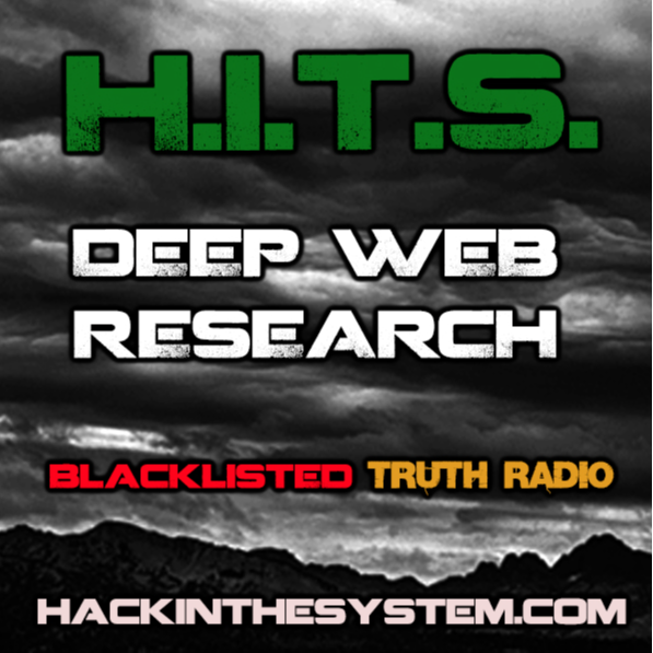 HITS DEEP WEB RESEARCH - BLACKLISTED TRUTH RADIO