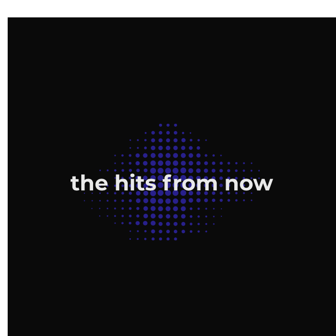 the hits from now