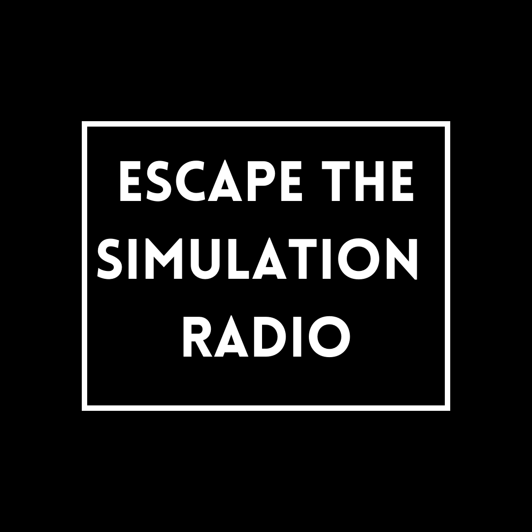 Escape The Simulation Radio