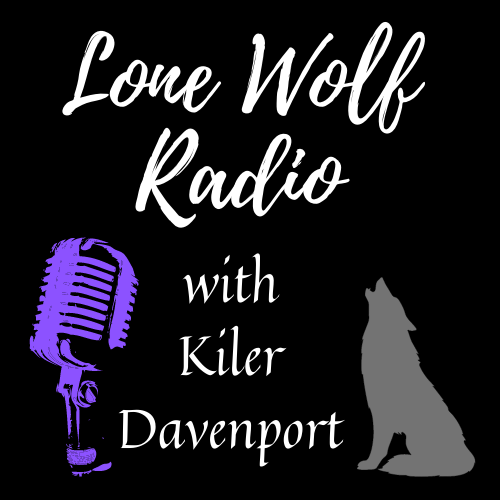 Lone Wolf Radio with Kiler Davenport