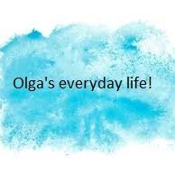 Olga's everyday life!