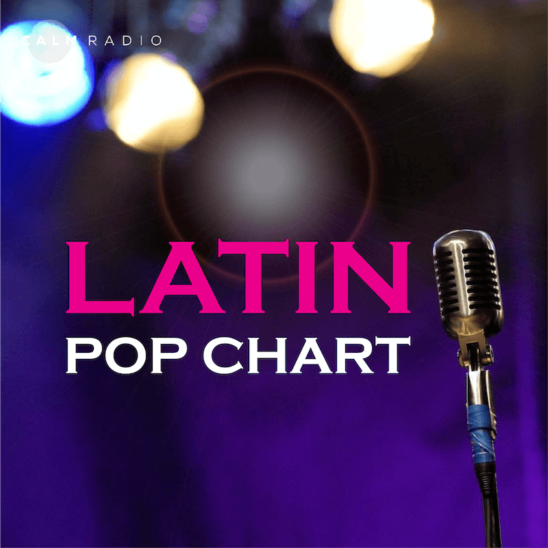 CALMRADIO.COM - Latin Pop Charts