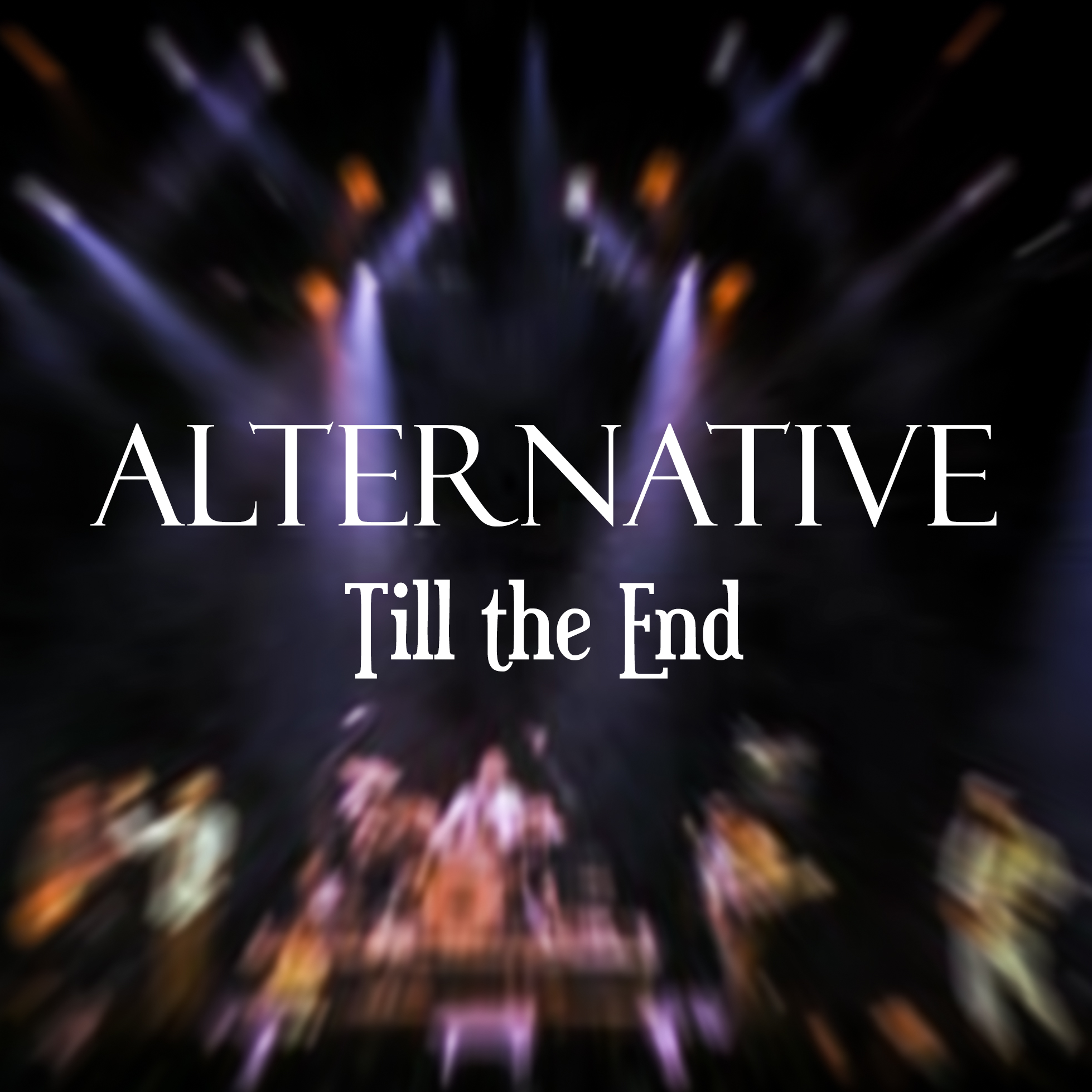 Alternative Till the End