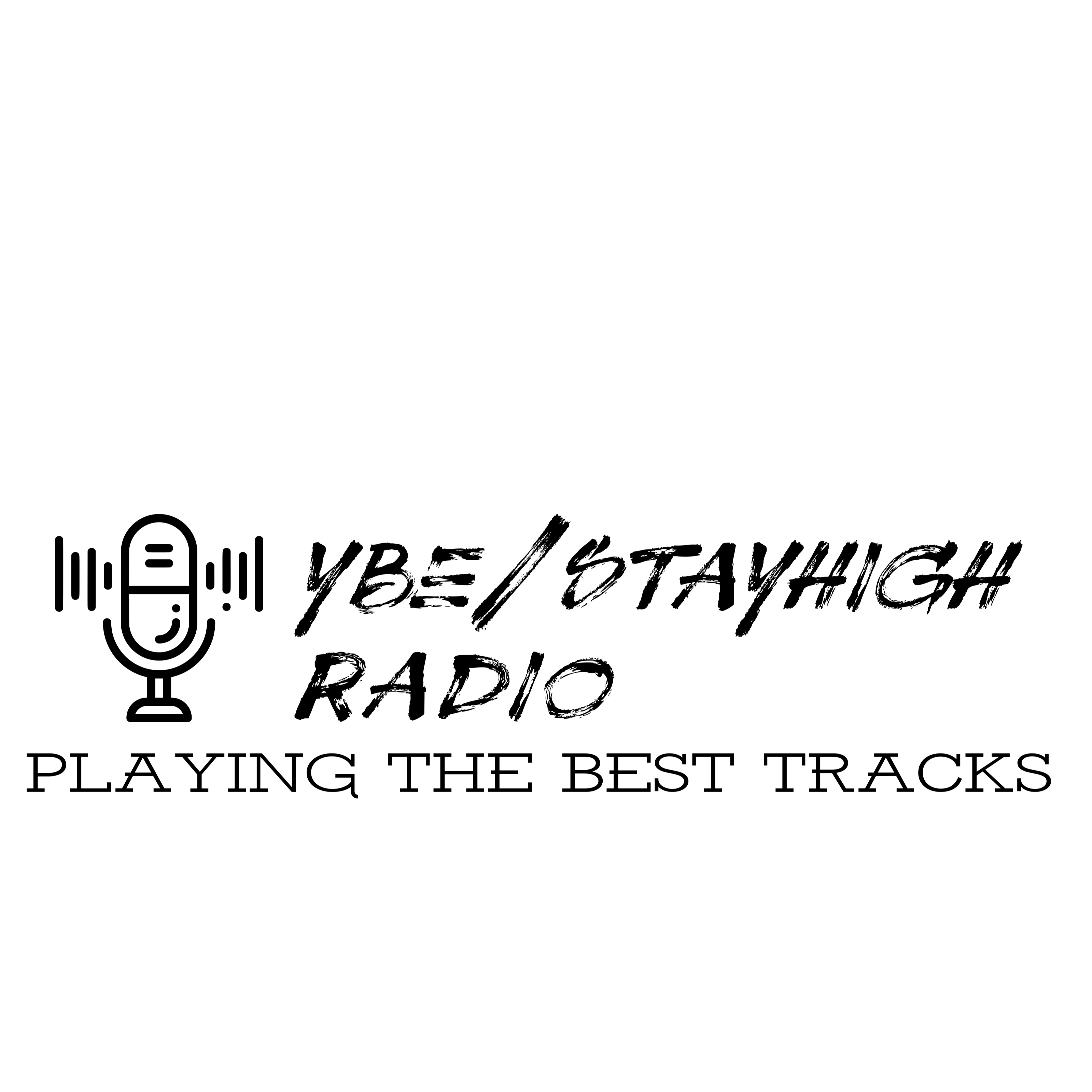 YBE/STAYHIGH RADIO